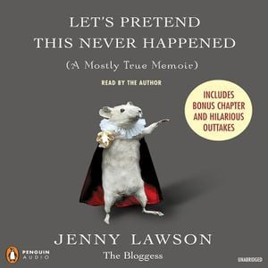изображение обложки книги Дженни Лоусон «Давайте сделаем вид, что этого никогда не было: в основном правдивые мемуары».